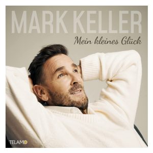 Mark Keller mein kleines Glück